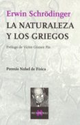 la naturaleza y los griegos-erwin schrodinger-9788483105337 la naturaleza y los griegos-erwin schrodinger-9788483105337