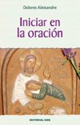 iniciar en la oración (ebook)-dolores aleixandre-9788483168837 iniciar en la oración (ebook)-dolores aleixandre-9788483168837