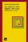 las relaciones entre españa y marruecos: perspectivas para el sig lo xxi-paloma gonzalez del miño-9788483192337 las relaciones entre españa y marruecos: perspectivas para el sig lo xxi-paloma gonzalez del miño-9788483192337