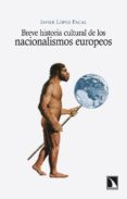 breve historia cultural de los nacionalismos europeos-javier lopez facal-9788483198537 breve historia cultural de los nacionalismos europeos-javier lopez facal-9788483198537