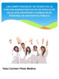 competencias del tecnico de la funcion administrativa en la seleccion y provision de personal hospitalario (ebook)-9788483261637 competencias del tecnico de la funcion administrativa en la seleccion y provision de personal hospitalario (ebook)-9788483261637