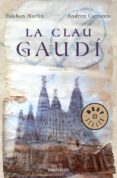 la clau gaudi-andreu carranza-9788483465837 la clau gaudi-andreu carranza-9788483465837