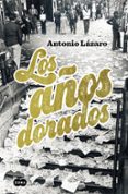 los años dorados-antonio lazaro-9788483657737 los años dorados-antonio lazaro-9788483657737