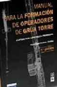 manual para la formacion de operadores de grua torre. 10ª ed.-miguel angel menendez gonzalez-9788484068037 manual para la formacion de operadores de grua torre. 10ª ed.-miguel angel menendez gonzalez-9788484068037