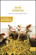 ocho cerditos: reflexiones sobre historia natural-stephen jay gould-9788484328537 ocho cerditos: reflexiones sobre historia natural-stephen jay gould-9788484328537