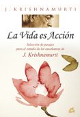la vida es accion: seleccion de pasajes para el estudio de las en señanzas de krishnamurti-jiddu krishnamurti-9788484453437 la vida es accion: seleccion de pasajes para el estudio de las en señanzas de krishnamurti-jiddu krishnamurti-9788484453437