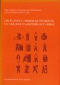 los planes y fondos de pensiones: un analisis financiero-actuaria l-francisco jose pelaez fermoso-ana garcia gonzalez-9788484483137 los planes y fondos de pensiones: un analisis financiero-actuaria l-francisco jose pelaez fermoso-ana garcia gonzalez-9788484483137