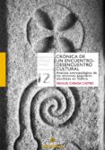 cronica de un encuentro-desencuentro cultural: analisis antropologico de las misiones populares jesuitas en galicia-manuel cabada castro-9788484685937 cronica de un encuentro-desencuentro cultural: analisis antropologico de las misiones populares jesuitas en galicia-manuel cabada castro-9788484685937