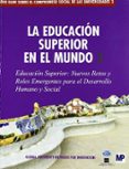 la educacion superior en el mundo 3: educacion superior: nuevos r etos y roles emergentes para el desarrollo humano y social-9788484763437 la educacion superior en el mundo 3: educacion superior: nuevos r etos y roles emergentes para el desarrollo humano y social-9788484763437