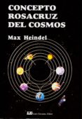 el concepto rosacruz del cosmos-max heindel-9788485316137 el concepto rosacruz del cosmos-max heindel-9788485316137