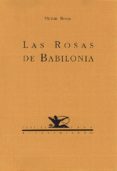 las rosas de babilonia-victor botas-9788486307837 las rosas de babilonia-victor botas-9788486307837