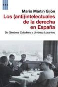 los (anti)intelectuales de la derecha en españa-mario martin gijon-9788490061237 los (anti)intelectuales de la derecha en españa-mario martin gijon-9788490061237