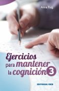 ejercicios para mantener la cognicion /3-ana puig-9788490230237 ejercicios para mantener la cognicion /3-ana puig-9788490230237
