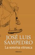 la sonrisa etrusca-jose luis sampedro-9788490327937 la sonrisa etrusca-jose luis sampedro-9788490327937