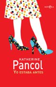 yo estaba antes-katherine pancol-9788490607237 yo estaba antes-katherine pancol-9788490607237