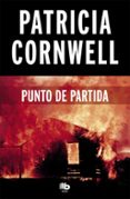 punto de partida (serie kay scarpetta 9)-patricia cornwell-9788490706237 punto de partida (serie kay scarpetta 9)-patricia cornwell-9788490706237