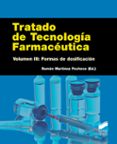 tratado de tecnologia farmaceutica (vol. iii): formas de dosificacion-ramon (ed.) martinez pacheco-9788490771037 tratado de tecnologia farmaceutica (vol. iii): formas de dosificacion-ramon (ed.) martinez pacheco-9788490771037