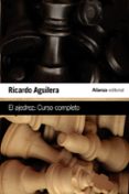 el ajedrez-ricardo aguilera-9788491041337 el ajedrez-ricardo aguilera-9788491041337