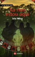 xa non estou aquí-iria misa-9788491211037 xa non estou aquí-iria misa-9788491211037