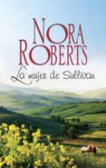 la mujer de sullivan (ebook)-nora roberts-9788491701637 la mujer de sullivan (ebook)-nora roberts-9788491701637