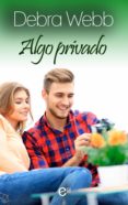 algo privado (ebook)-debra webb-9788491708537 algo privado (ebook)-debra webb-9788491708537
