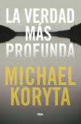 la verdad mas profunda-michael koryta-9788491875437 la verdad mas profunda-michael koryta-9788491875437