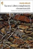 la neu i altres complements circumstancials-xuan bello-9788492405237 la neu i altres complements circumstancials-xuan bello-9788492405237