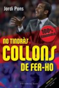 no tindras collons de fer-ho: 100% guardiola-jordi pons-9788492437337 no tindras collons de fer-ho: 100% guardiola-jordi pons-9788492437337
