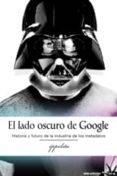 el lado oscuro de google: historia y futuro de la industria de lo s metadatos-9788492559237 el lado oscuro de google: historia y futuro de la industria de lo s metadatos-9788492559237