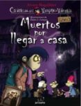 muertos por llegar a casa (cronicas del vampiro valentin)-alvaro magalhaes-9788492691937 muertos por llegar a casa (cronicas del vampiro valentin)-alvaro magalhaes-9788492691937