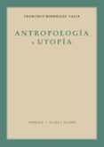 antropologia y utopia-francisco rodriguez valls-9788492751037 antropologia y utopia-francisco rodriguez valls-9788492751037