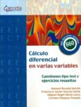 calculo diferencial en varias variables. cuestiones tipo test y e jercicios resueltos-isaias uña juarez-9788492812837 calculo diferencial en varias variables. cuestiones tipo test y e jercicios resueltos-isaias uña juarez-9788492812837