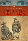 abre los ojos y despierta-albert salvado-9788492874637 abre los ojos y despierta-albert salvado-9788492874637
