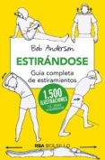estirandose (bolsillo): guia completa de estiramientos-bob anderson-9788492966837 estirandose (bolsillo): guia completa de estiramientos-bob anderson-9788492966837