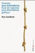 carreras para diseñadores. guia de negocios para diseñadores graf icos-roz goldfarb-9788493393137 carreras para diseñadores. guia de negocios para diseñadores graf icos-roz goldfarb-9788493393137