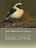una mirada de cerca: aproximacion a la naturaleza a traves del digiscoping-miguel rouco-9788493523237 una mirada de cerca: aproximacion a la naturaleza a traves del digiscoping-miguel rouco-9788493523237