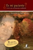 ¿es mi paciente?: vivir con esclerosis multiple-yolanda sanchez-migallon cantero-9788493663537 ¿es mi paciente?: vivir con esclerosis multiple-yolanda sanchez-migallon cantero-9788493663537