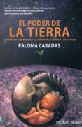 el poder de la tierra-paloma cabadas-9788493932237 el poder de la tierra-paloma cabadas-9788493932237