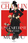 un comediante descubre el mundo-charles chaplin-9788494274237 un comediante descubre el mundo-charles chaplin-9788494274237