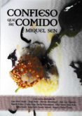 confieso que he comido-miquel sen-9788494296437 confieso que he comido-miquel sen-9788494296437