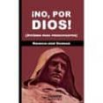 ¡no, por dios!-mauricio-jose schwarz-9788494335037 ¡no, por dios!-mauricio-jose schwarz-9788494335037