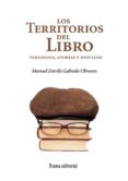 los territorios del libro: paradojas, aporias y desvelos-manuel davila galindo olivares-9788494380037 los territorios del libro: paradojas, aporias y desvelos-manuel davila galindo olivares-9788494380037