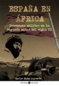 españa en africa: presencia militar en la segunda mitad del siglo xx-carlos ruiz lapresta-9788494421037 españa en africa: presencia militar en la segunda mitad del siglo xx-carlos ruiz lapresta-9788494421037