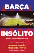 barça insólito-frederic porta-manuel tomas-9788494506437 barça insólito-frederic porta-manuel tomas-9788494506437