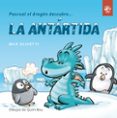 pascual el dragón descubre la antártida-max olivetti-9788494611537 pascual el dragón descubre la antártida-max olivetti-9788494611537