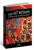 los 47 ronin: guia ilustrada de samurais-utagawa kuniyoshi-9788494616037 los 47 ronin: guia ilustrada de samurais-utagawa kuniyoshi-9788494616037