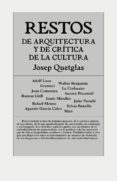 restos de arquitectura y critica de la cultura-josep quetglas-9788494717437 restos de arquitectura y critica de la cultura-josep quetglas-9788494717437