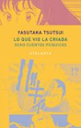 lo que vio la criada-yasutaka tsutsui-9788494729737 lo que vio la criada yasutaka tsutsui 9788494729737