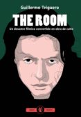 the room: un desastre filmico convertido en obra de culto-guillermo triguero-9788494769337 the room: un desastre filmico convertido en obra de culto-guillermo triguero-9788494769337