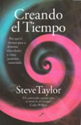 creando el tiempo: por que el tiempo pasa a distintas velocidades y como podemos controlarlo-steve tayer-9788495496737 creando el tiempo: por que el tiempo pasa a distintas velocidades y como podemos controlarlo-steve tayer-9788495496737